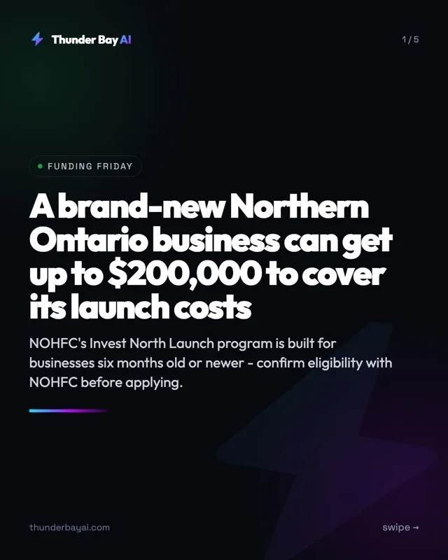 Funding: A brand-new Northern Ontario business can get up to $200,000 to cover its launch costs