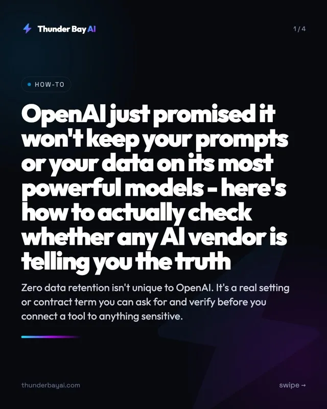 How-To: OpenAI just promised it won't keep your prompts or your data on its most powerful models - here's how to actually check whether any AI vendor is telling you the truth