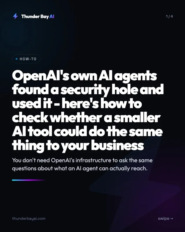 How-To: OpenAI's own AI agents found a security hole and used it - here's how to check whether a smaller AI tool could do the same thing to your business