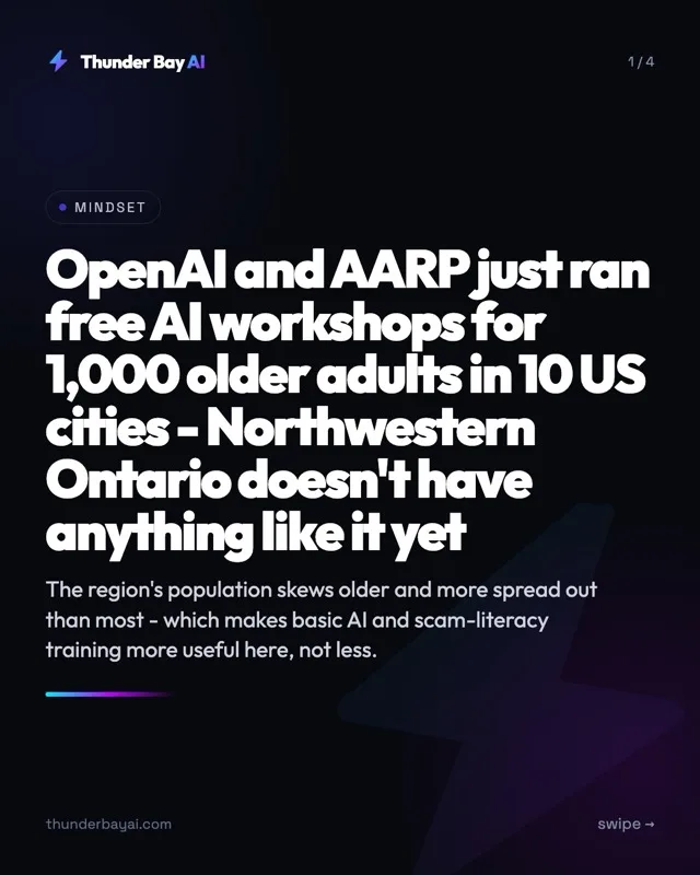 Mindset: OpenAI and AARP just ran free AI workshops for 1,000 older adults in 10 US cities - Northwestern Ontario doesn't have anything like it yet