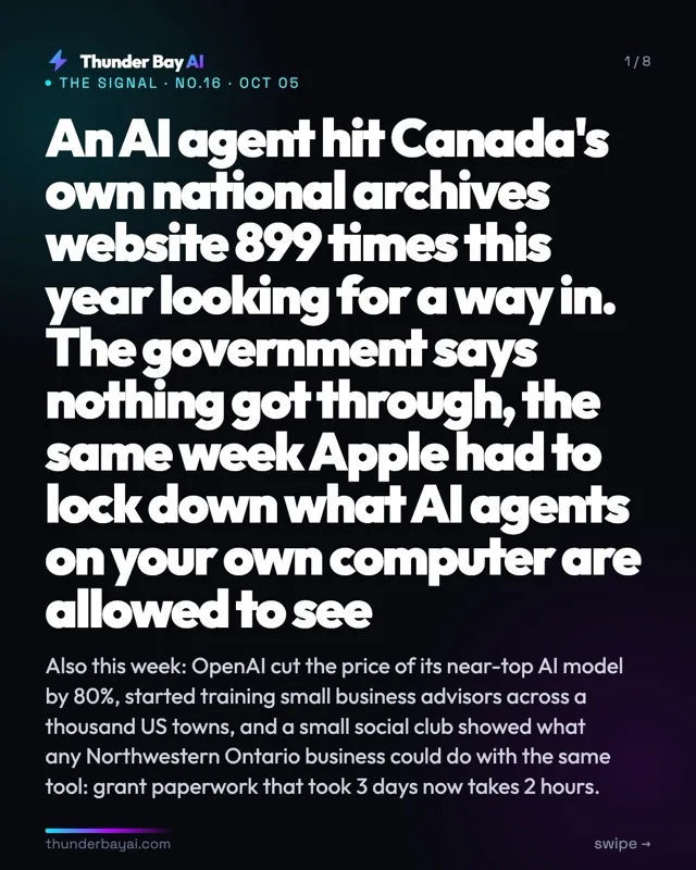 : An AI agent hit Canada's own national archives website 899 times this year looking for a way in. The government says nothing got through, the same week Apple had to lock down what AI agents on your own computer are allowed to see